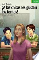 ¿A las chicas les gustan los tontos?