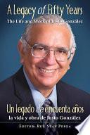 A Legacy of Fifty Years: The Life and Work of Justo González