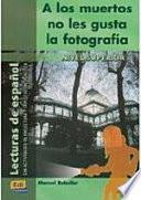 A los muertos no les gusta la fotografía