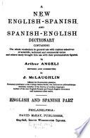 A New Dictionary of the English-Spanish and Spanish-English