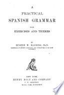 A Practical Spanish Grammar with Exercises and Themes