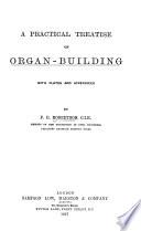 A Practical Treatise on Organ-building