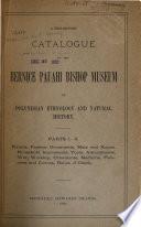 A Preliminary Catalogue of the Bernice Pauahi Bishop Museum of Polynesian Ethnology and Natural History ...