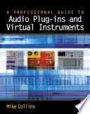 A Professional Guide to Audio Plug-ins and Virtual Instruments