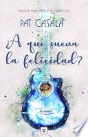 ¿A qué suena la felicidad? (Serie perfumes y acordes 2)