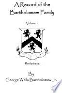 A Record of the Bartholomew Family, Vol 1
