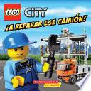 ¡A Reparar Ese Camión!