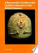 A Researcher's Guide to the Lachish Collection in the British Museum