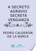 A secreto agravio secreta venganza