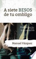 A siete besos de tu ombligo
