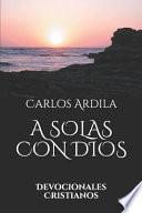 A Solas Con Dios: Devocionales Cristianos