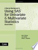 A Step-by-Step Approach to Using SAS for Univariate & Multivariate Statistics