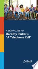 A Study Guide for Dorothy Parker's A Telephone Call