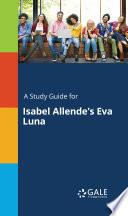 A Study Guide for Isabel Allende's Eva Luna