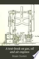 A Text-book on Gas, Oil and Air Engines