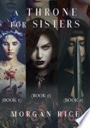 A Throne for Sisters (Books 1, 2, and 3)