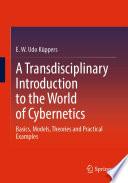A Transdisciplinary Introduction to the World of Cybernetics