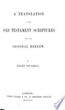 A Translation of the Old Testament Scriptures from the Original Hebrew