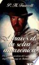 A TRAVES DE LA SELVA AMAZONICA