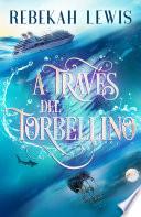 A Través del Torbellino
