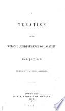 A Treatise on the medical jurisprudence of insanity