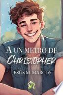 A un metro de Christopher