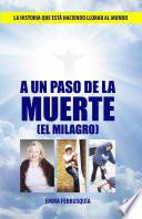 A un paso de la muerte