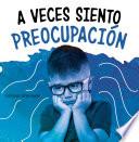 A Veces Siento Preocupación