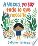 A Veces, Yo Soy Todo Lo Que Necesito