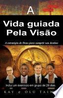 A vida guiada pela visao