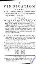 A Vindication of the Real Reformation-principles of the Church of Scotland Concerning Separation, &c