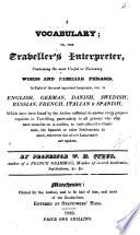 A Vocabulary; or, the Traveller's Interpreter, containing the most ... necessary words and familiar phrases in ... English, German, Danish, Swedish, Russian, French, Italian and Spanish, etc