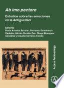 Ab imo pectore: Estudios sobre las emociones en la Antigüedad