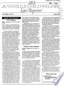 ABA Juvenile & Child Welfare Law Reporter