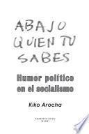Abajo quien tú sabes