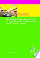 Abordaje hermenéutico de la investigación cualitativa. Teorías, procesos, técnicas