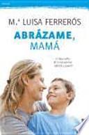Abrázame, mamá