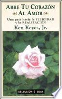 Abre tu corazón Al Amor
