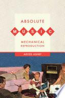 Absolute Music, Mechanical Reproduction