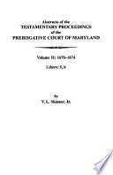 Abstracts of the Testamentary Proceedings of the Prerogative Court of Maryland