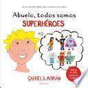 Abuelo, todos somos superhéroes