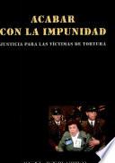 Acabar con la impunidad. Justicia para las victimas de tortura.