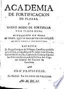 Academia de fortificacion de plazas, y nuevo modo de fortificar una plaza real ...