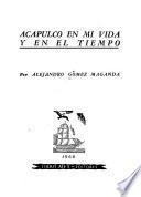 Acapulco en mi vida y en el tiempo
