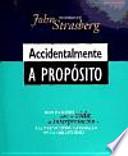 Accidentalmente a propósito
