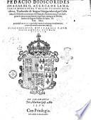 Acerca de la materia medicinal, y de los venenos mortiferos, Pedacio Dioscorides Anazarbeo, traduzido de lengua griega, en la vulgar castellana, & illustrado con claras y substantiales annotationes, y con las figuras de innumeras plantas exquisitas y raras, por el doctor Andres de Laguna ... Añadiose vna tabla para hallar remedio de toto genero de enfermedades, y otras cosas curiosas, nunca antes ympressa. ..