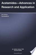 Acetamides—Advances in Research and Application: 2013 Edition
