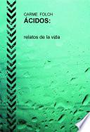 ÁCIDOS, relatos de la vida