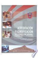 Acreditación y certificación de la educación superior: Experiencias, realidades y retos para las IES