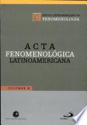 Acta fenomenológica latinoamericana Vol. II